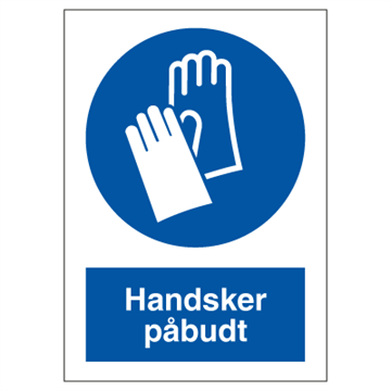 Handsker påbudt - Påbudsskilt